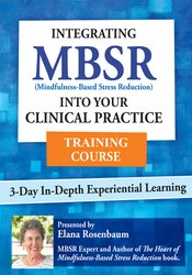 3 Day: Integrating MBSR into Your Clinical Practice