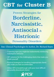 CBT for Cluster B: Proven Strategies for Borderline, Narcissistic, Antisocial & Histrionic Personality Disorders