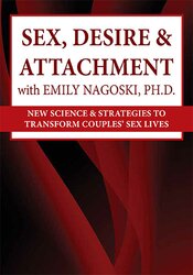 Sex, Desire & Attachment with Emily Nagoski, Ph.D. | PESI US