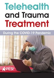 Telehealth and Trauma Treatment During the COVID-19 Pandemic 1