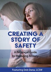 Creating a Story of Safety: A Polyvagal Guide to Managing Anxiety