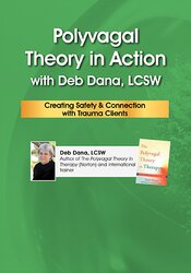 Polyvagal Theory in Action with Deb Dana, LCSW 2