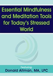 Essential Mindfulness and Meditation Tools for Today’s Stressed World 1