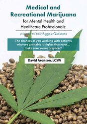 Medical and Recreational Marijuana for Mental Health and Healthcare Professionals: Answers to Your Biggest Questions 1