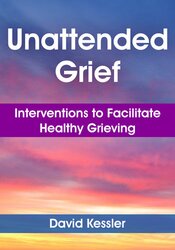 Unattended Grief: Interventions to Facilitate Healthy Grieving