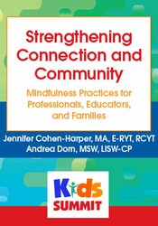 Strengthening Connection and Community: Mindfulness Practices for Professionals, Educators, and Families 1