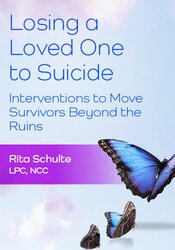 Losing a Loved One to Suicide: Interventions to Move Survivors Beyond the Ruins 1