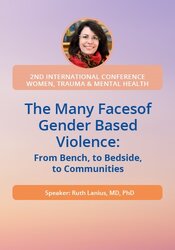 The Many Faces of Gender Based Violence: From Bench, to Bedside, to Communities 1