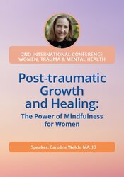Post-traumatic Growth and Healing: The Power of Mindfulness for Women 1