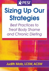 Sizing Up Our Strategies: Best Practices to Treat Body Shame and Chronic Dieting 1