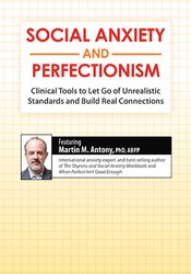 Social Anxiety and Perfectionism: Clinical Tools to Let Go of Unrealistic Standards and Build Real Connections 1