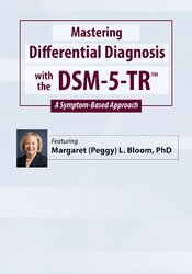 Mastering Differential Diagnosis with the DSM-5-TR™: A Symptom-Based Approach 1