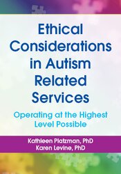 Ethical Considerations in Autism Related Services: Operating at the Highest Level Possible 1