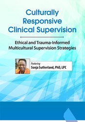 Culturally Responsive Clinical Supervision: Ethical and Trauma-Informed Multicultural Supervision Strategies 1