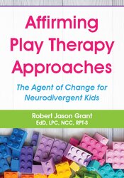 Affirming Play Therapy Approaches - The Agent of Change for Neurodivergent Kids 1