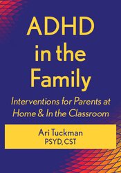 ADHD in the Family: Interventions for Parents at Home & in the Classroom 1
