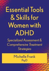 Essential Tools & Skills for Women with ADHD: Specialized Assessment & Comprehensive Treatment Strategies 1