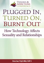 Plugged In, Turned On, Burnt Out: How Technology Affects Sexuality and Relationships 1