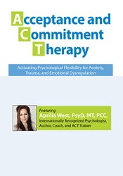 Acceptance and Commitment Therapy: Activating Psychological Flexibility for Anxiety, Trauma, and Emotional Dysregulation 1
