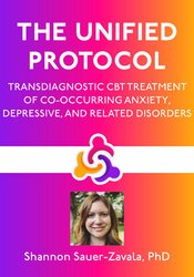 The Unified Protocol: Transdiagnostic CBT Treatment of Co-occurring Anxiety, Depressive, and Related Disorders 1