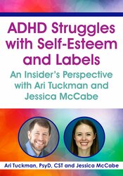 ADHD Struggles with Self-Esteem and Labels: An Insider's Perspective with Ari Tuckman and Jessica McCabe 1