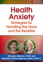 Health Anxiety: Strategies for Handling the Fears and the Realities 1