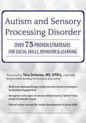 Autism and Sensory Processing Disorder: Over 75 Proven Strategies for ...