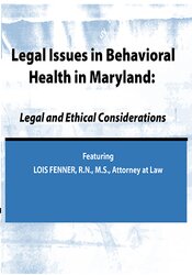 Legal Issues in Behavioral Health Maryland: Legal and Ethical Considerations