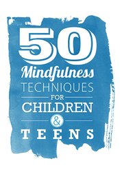 50 Mindfulness Techniques for Children & Teens | PESI US