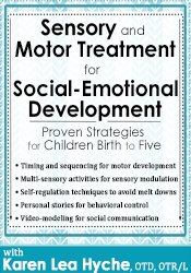 Sensory and Motor Treatment for Social-Emotional Development: Proven Strategies for Children Birth to Five