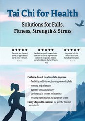 Tai Chi for Health: Solutions for Falls, Fitness, Strength & Stress