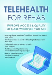 Telehealth for Rehab: Improve Access & Quality of Care Wherever You Are