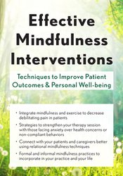 Effective Mindfulness Interventions: Techniques to Improve Patient Outcomes & Personal Well-Being