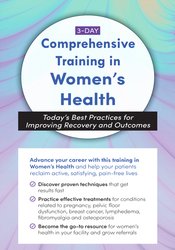 3-Day: Comprehensive Training in Women's Health: Today's Best Practices for Improving Recovery and Outcomes