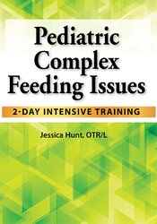 Pediatric Complex Feeding Issues: 2-Day Intensive Training