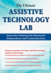 The Ultimate Assistive Technology Lab: Innovative Solutions for Functional Independence and Communication