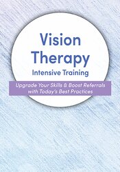 2-Day Vision Therapy Intensive Training Course: Upgrade Your Skills & Boost Referrals with...