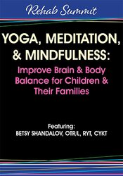 Yoga, Meditation, & Mindfulness: Improve Brain & Body Balance for Children  & Their Families