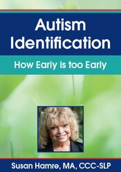 Autism Identification: How Early is too Early
