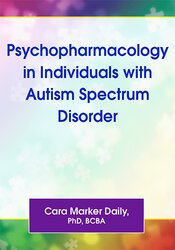 Psychopharmacology in Individuals with Autism Spectrum Disorder 1