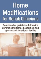 Home Modifications for Rehab Clinicians