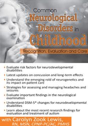 Common Neurological Disorders in Childhood: Recognition, Evaluation and Care