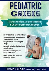 Pediatric Crisis: Mastering Rapid Assessment Skills & Unique Treatment Challenges