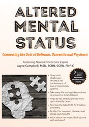 Altered Mental Status: Connecting the Dots of Delirium, Dementia and Psychosis