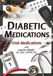 Diabetic Medications Part 1: Oral Medications