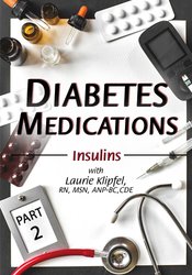 Diabetes Medications Part 2: Insulins