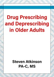 Drug Prescribing And Deprescribing In Older Adults