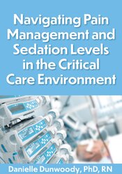 Navigating Pain Management And Sedation Levels In The Critical Care ...