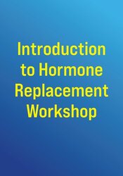 Introduction to Hormone Replacement
