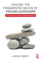 Healing the Fragmented Selves of Trauma Survivors